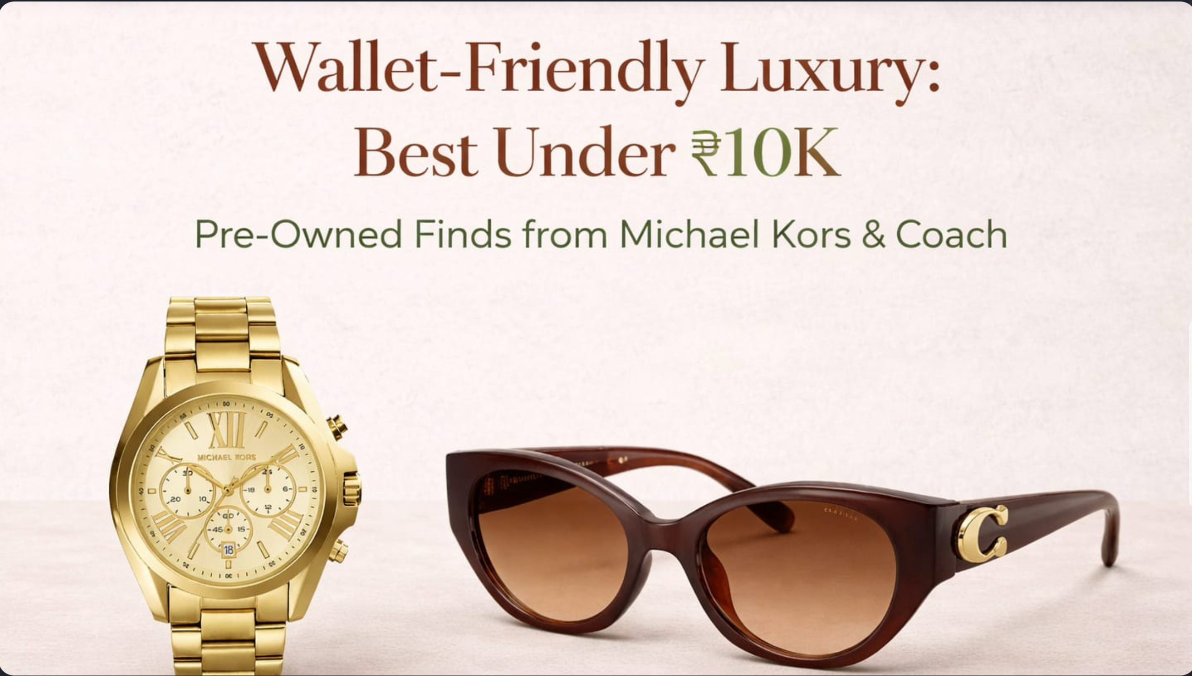 Wallet-Friendly Luxury: Best Under-₹10K Pre-Owned Finds from Michael Kors & Coach