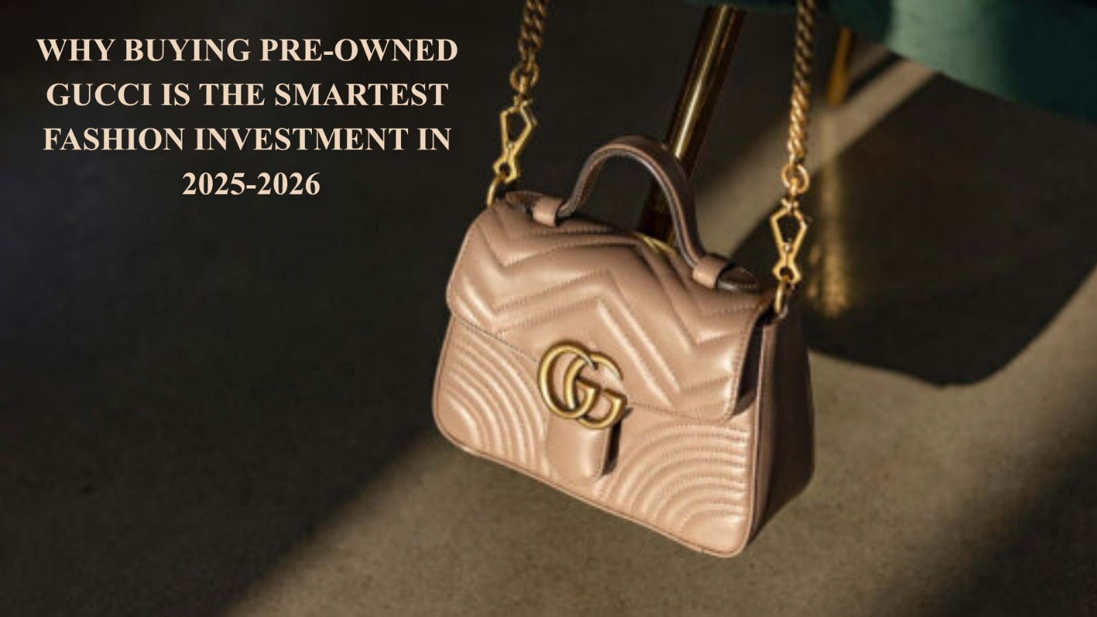 Why Buying Pre-Owned Gucci Is the Smartest Fashion Investment in 2025-2026