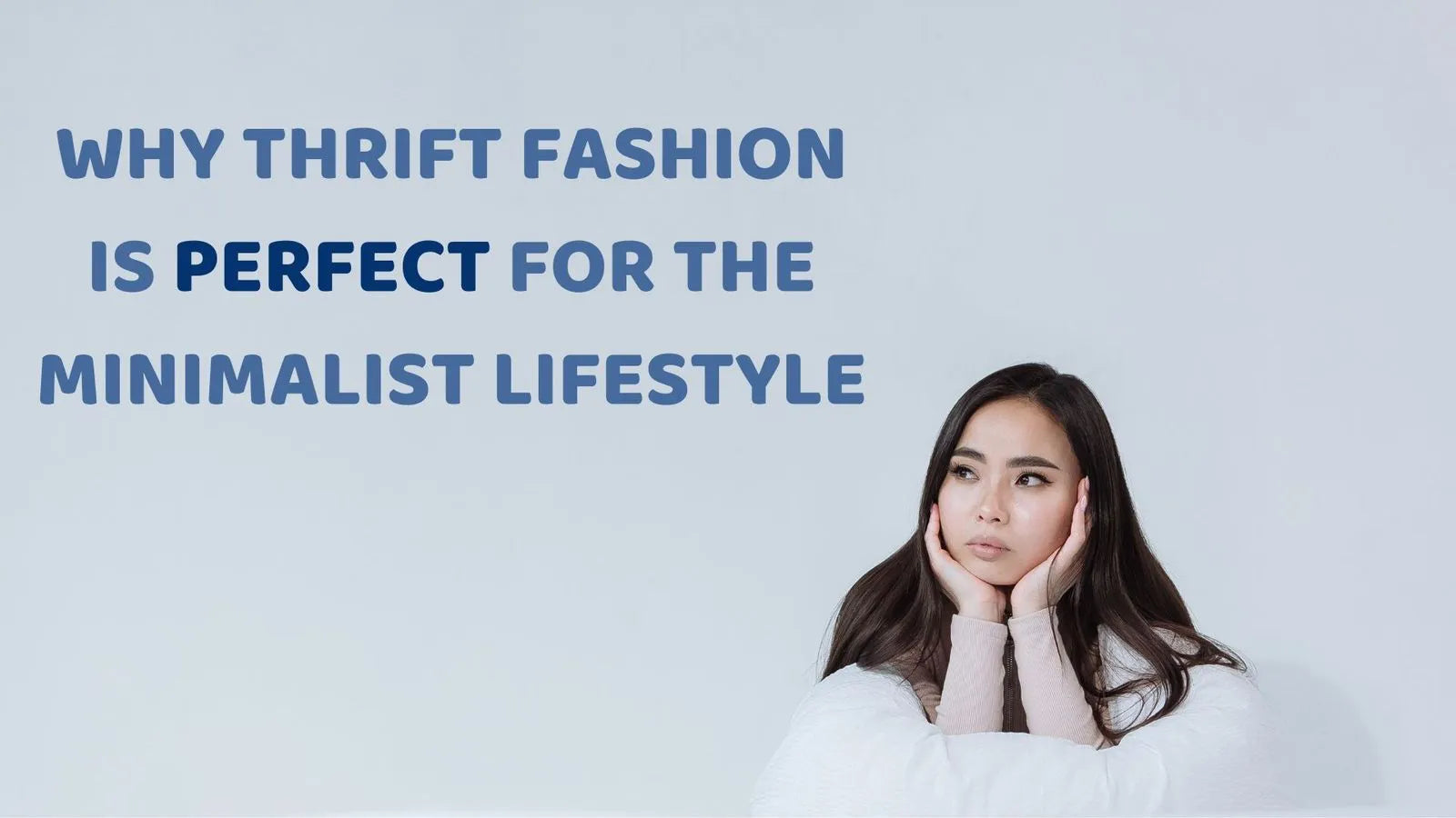 Why Thrift Fashion Is Perfect For The Minimalist Lifestyle?