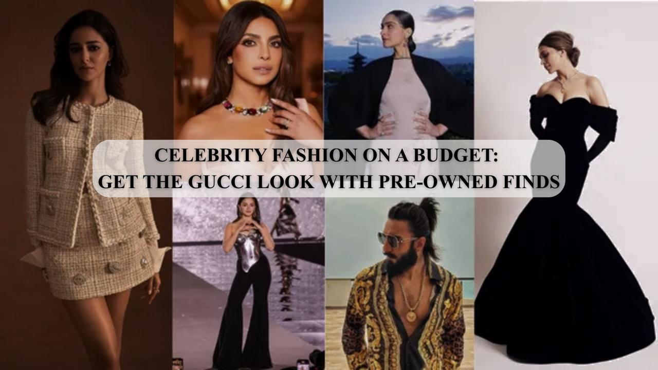 Celebrity Fashion on a Budget: Get the Gucci Look with Pre-Owned Finds